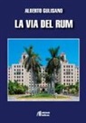 Alberto Gulisano - La via del rum