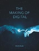 Ulrich Bode - The Making of Digital