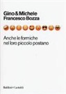 Francesco Bozza, Gino &amp; Michele - Anche le formiche nel loro piccolo postano
