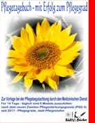 Jutta Sültz, Renat Sültz, Renate Sültz, Uwe Sültz, Uwe H Sültz, Uwe H. Sültz - Pflegetagebuch - mit Erfolg zum Pflegegrad - zur Vorlage bei der Pflegeberatung durch den Medizinischen Dienst