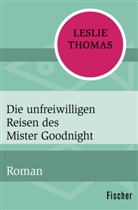 Leslie Thomas - Die unfreiwilligen Reisen des Mister Goodnight