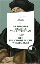 Erasmus von Rotterdam, Desiderius Erasmus von Rotterdam, Wolfgan Hörner, Wolfgang Hörner, Roth, Roth... - Adagia des Desiderius Erasmus von Rotterdam - Der sprichwörtliche Weltbürger