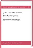 Sebastian W. Stork, Sebastia W Stork, Sebastian W Stork - Justus Samuel Scharschmid (1664-1724). Seine Autobiographien, m. 1 CD-ROM