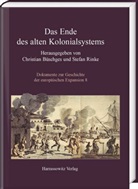 Christia Büschges, Christian Büschges, Rinke, Rinke, Stefan Rinke, Eberhard Schmitt - Dokumente zur Geschichte der europäischen Expansion - 8: Das Ende des alten Kolonialsystems