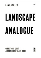 Christoph Girot, Christophe Girot, Kirchengast, Kirchengast, Albert Kirchengast - Landscape Analogue