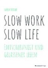Ulrike Reiche - slow work - slow life