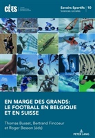 Thomas Busset, Stefano Aloise, Roger Besson, Thomas Busset, Bertrand Fincoeur - En marge des grands: le football en Belgique et en Suisse