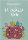Eleonora Laffranchini, A. Santelli - La ragazza inglese