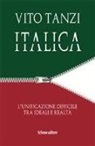 Vito Tanzi, A. Carparelli - Italica. L'unificazione difficile tra ideali e realtà