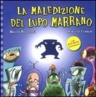 Nicola Brunialti, Simone Frasca - La maledizione del lupo marrano. Con adesivi
