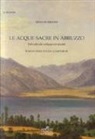 Silvia Scorrano - Le acque sacre in Abruzzo. Dal culto allo sviluppo territoriale