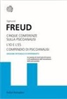 Sigmund Freud - Cinque conferenze sulla psicoanalisi-L'Io e l'Es-Compendio di psicoanalisi