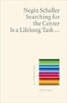Negin Schaller - Searching for the center is a lifelong task