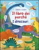 Katie Daynes, Marie-Eve Tremblay, Marie-Eve Tremblay - I dinosauri. Il libro dei perché