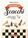 Adolivio Capece - Giocare a scacchi. Mosse e schemi, strategie d'attacco e di difesa