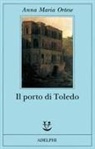 Anna Maria Ortese - Il porto di Toledo