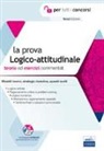 Emiliano Barbuto, Fabio Biancalani - La prova a test logico-attitudinale. Teoria ed esercizi commentati. Manuale completo per tutti i concorsi
