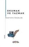 Mustafa Özcelik - Okumak ve Yazmak