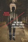 Mark Fisher - The weird and the eerie. Lo strano e l'inquietante nel mondo contemporaneo