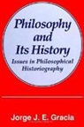 Jorge J E Gracia, Jorge J. E. Gracia - Philosophy and Its History