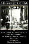 Martin A. Danahay - A Community of One: Masculine Autobiography and Autonomy in Nineteenth-Century Britain