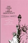 Kenneth L Deutsch, Kenneth L. Deutsch, Walter Soffer - The Crisis of Liberal Democracy