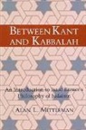 Alan L Mittleman, Alan L. Mittleman - Between Kant and Kabbalah