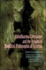 Erich Frauwallner, Ernst Steinkellner - Studies in Abhidharma Literature and the Origins of Buddhist Philosophical Systems