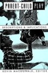 Kevin Macdonald - Parent-Child Play: Descriptions and Implications