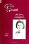 Elaine Leeder - The Gentle General: Rose Pesotta, Anarchist and Labor Organizer