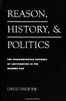 David Ingram - Reason, History, and Politics