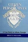 Brian N Williams, Brian N. Williams - Citizen Perspectives on Community Policing