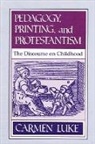 Carmen Luke, Luke Carmen - Pedagogy, Printing and Protestantism