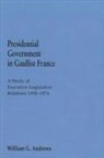 William G Andrews, William G. Andrews - Presidential Government in Gaullist France