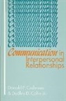 Dudley D Cahn, Dudley D. Cahn, Donald P Cushman, Donald P. Cushman - Communication in Interpersonal Relationships