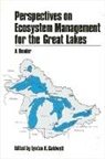 Lynton K Caldwell, Lynton K. Caldwell - Perspectives on Ecosystem Management for the Great Lakes