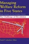 Sarah F Liebschutz, Sarah F. Liebschutz - Managing Welfare Reform in Five States