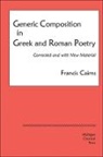 Francis Cairns - Generic Composition in Greek and Roman Poetry