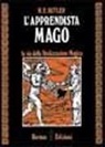 W. E. Butler - L' apprendista mago. La via della realizzazione magica