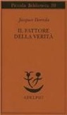 Jacques Derrida - Il fattore della verità