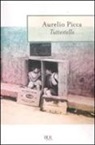 Aurelio Picca - Tuttestelle