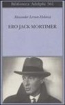 Alexander Lernet-Holenia - Ero Jack Mortimer