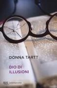 Donna Tartt - Dio di illusioni