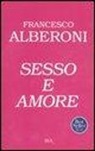 Francesco Alberoni - Sesso e amore