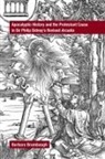 Barbara Brumbaugh - Apocalyptic History and the Protestant Cause in Sir Philip Sidney's Revised Arcadia