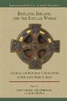 Mary Clayton, Alice Jorgensen, Juliet Mullins - England, Ireland, and the Insular World: Textual and Material Connections in the Early Middle Ages