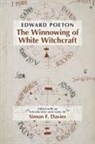 Simon F. Davies - Edward Poeton: The Winnowing of White Witchcraft