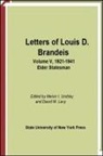 Louis D Brandeis, Louis D. Brandeis, David W Levy, David W. Levy, Melvin I Urofsky, Melvin I. Urofsky - Letters of Louis D. Brandeis