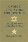 Melvin I Urofsky, Melvin I. Urofsky - A Voice That Spoke for Justice