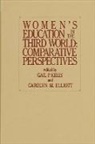 Carolyn M Elliott, Carolyn M. Elliott, Gail P Kelly, Gail P. Kelly - Women's Education in the Third World